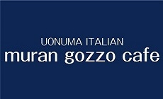 UONUMA ITARIAN muran gozzo cafe　営業時間一時変更のお知らせ